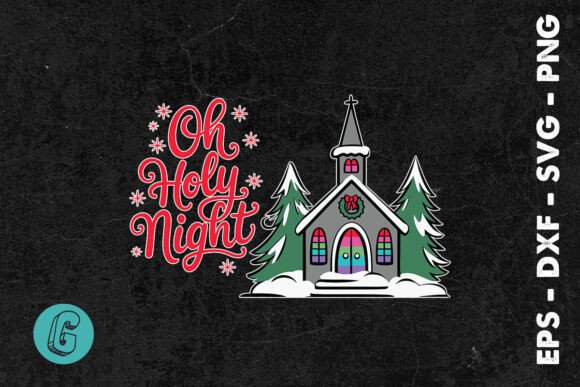 Oh Holly Night Xmas Church SVG: Graphics & Print Templates
